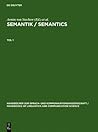 Semantik / Semantics: Ein internationales Handbuch der zeitgenössischen Forschung. An International Handbook of Contemporary Research (Handbücher zur ... and Communication Science [HSK], 6)