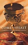 Come to the Feast: A Companion to Holy Communion Come to the Feast: A Companion to Holy Communion