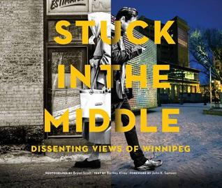 Stuck in the Middle: Dissenting Views of Winnipeg (Paperback)