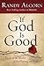 If God Is Good: Faith in the Midst of Suffering and Evil