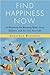 Find Happiness Now: 50 Shortcuts for Bringing More Love, Balance, and Joy Into Your Life (Bestselling Author of Life’s Big Questions and Communication Miracles for Couples)