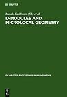 D-Modules and Microlocal Geometry: Proceedings of the International Conference on D-Modules and Microlocal Geometry held at the University of Lisbon ... 1990 (De Gruyter Proceedings in Mathematics)