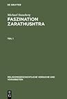 Faszination Zarathushtra: Zoroaster und die Europäische Religionsgeschichte der Frühen Neuzeit (Religionsgeschichtliche Versuche und Vorarbeiten, 42) (German Edition)