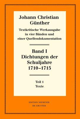 Dichtungen der Schuljahre 1710–1715: 1: Texte. 2: Einführung, Nachweise und Erläuterungen (Neudrucke deutscher Literaturwerke. N. F., 69/70) (German Edition)