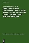 Contract and Organisation : Legal Analysis in the Light of Economic and Social Theory (European University Institute - Series a)