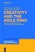 Creativity and the Agile Mind: A Multi-Disciplinary Study of a Multi-Faceted Phenomenon