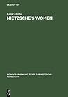 Nietzsche's Women: Beyond the Whip (Monographien und Texte zur Nietzsche-Forschung, 31)