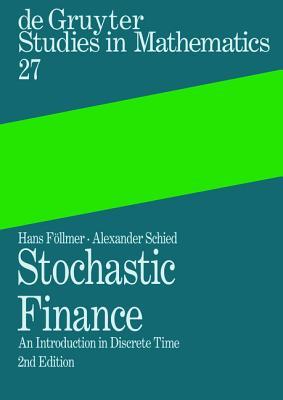 Stochastic Finance: An Introduction in Discrete Time (De Gruyter Studies in Mathematics, 27)