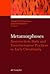 Metamorphoses: Resurrection, Body and Transformative Practices in Early Christianity (Ekstasis: Religious Experience from Antiquity to the Middle Ages, 1)