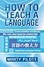 How to Teach a Language