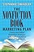 The Nonfiction Book Marketing Plan: Online and Offline Promotion Strategies to Build Your Audience and Sell More Books
