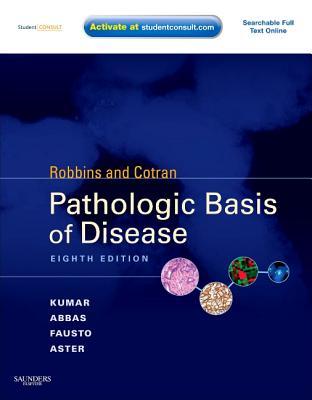 Robbins and Cotran Pathologic Basis of Disease [with Student Consult Online Access]