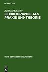 Lexikographie ALS Praxis Und Theorie