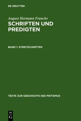 Streitschriften (Texte zur Geschichte des Pietismus, II/1) (German Edition)