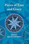 Pieces of Ease and Grace by Alan Cadwallader