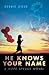 He Knows Your Name: A Hope Speaks Novel