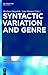 Syntactic Variation and Genre (Topics in English Linguistics)