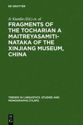 Fragments of the Tocharian a Maitreyasamiti-Nataka of the Xinjiang Museum, China (Kindle Edition)