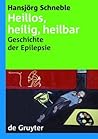 Heillos, Heilig, Heilbar: Die Geschichte Der Epilepsie Von Den Anf�ngen Bis Heute