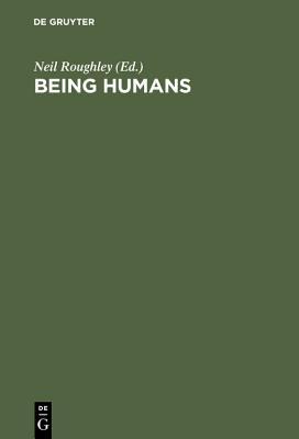 Being Humans: Anthropological Universality and Particularity in Transdisciplinary Perspectives (Hardcover)