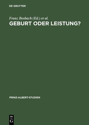 Geburt Oder Leistung? / Birth or Talent?: Elitenbildung Im Deutsch-Britischen Vergleich / The Formation of Elites in a British-German Comparison (Kindle Edition)