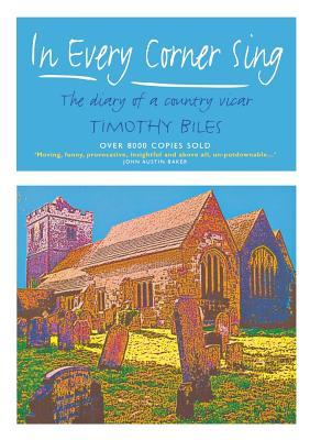 In Every Corner Sing: The Diary of a Country Vicar (Paperback)
