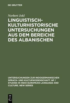 Linguistisch-kulturhistorische Untersuchungen aus dem Bereiche des Albanischen (Untersuchungen zur indogermanischen Sprach- und Kulturwissenschaft. NF ... and Culture. New Series, 8) (German Edition)
