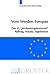Vom Werden Europas: Der Europ Ische Verfassungsvertrag: Konventsarbeit, Politische Konsensbildung, Materielles Ergebnis (German Edition)