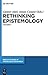 Rethinking Epistemology: Volume 2 (Berlin Studies in Knowledge Research, 2)