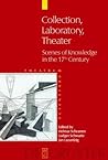 Collection - Laboratory - Theater: Scenes of Knowledge in the 17th Century (Theatrum Scientiarum: English Edition, 1)