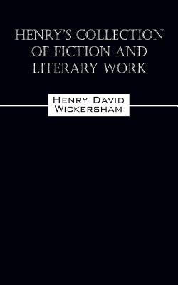 Henry's Collection of Fiction and Literary Work