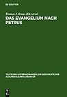 Das Evangelium Nach Petrus (Texte & Untersuchungen zur Geschichte der altchristlichen Literatur 158)