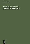 Aspect Bound: A Voyage into the Realm of Germanic, Slavonic and Finno-Ugrian Aspectology
