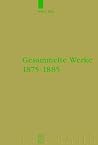 Gesammelte Werke 1875-1885 (Supplementa Nietzscheana, 7) (German Edition)