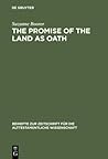 The Promise of the Land as Oath: A Key to the Formation of the Pentateuch