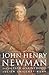 John Henry Newman: and the ...