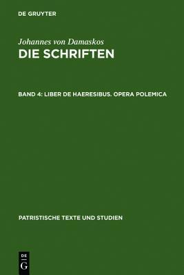 Liber de haeresibus. Opera polemica (Patristische Texte und Studien, 22) (German Edition)