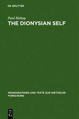 The Dionysian Self: C.G. Jung's Reception of Friedrich Nietzsche (Monographien und Texte zur Nietzsche-Forschung, 30)