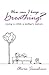 How Can I Keep Breathing?: Losing a Child, a Mother's Memoir.
