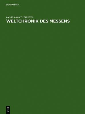 Weltchronik Des Messens: Universalgeschichte Von Ma� Und Zahl, Geld Und Gewicht
