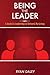 Being the Leader: A Guide to Leadership in Network Marketing