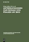 Untersuchungen Zum Roman Von Frauen Um 1800
