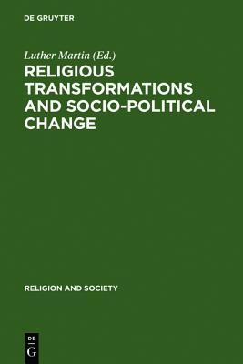 Religious Transformations and Socio-Political Change: Eastern Europe and Latin America (Religion and Society, 33)
