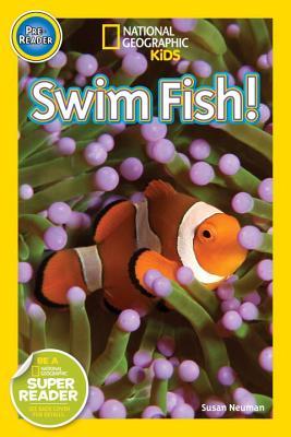 National Geographic Readers: Swim Fish!: Explore the Coral Reef (Pre-Reader)