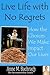 Live Life with No Regrets by Anne Bachrach