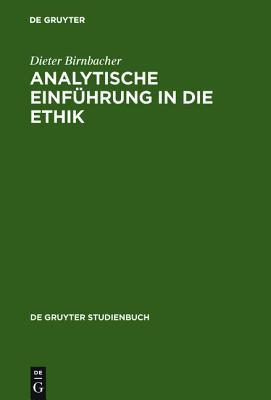 Analytische Einführung in die Ethik (De Gruyter Studienbuch) (German Edition)