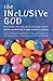 The Inclusive God: Reclaimi...