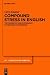 Compound Stress in English: The Phonetics and Phonology of Prosodic Prominence (Linguistische Arbeiten, 539)