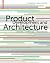 Product Development and Architecture: Visions, Methods, Innovations