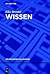 Wissen (Grundthemen Philosophie) (German Edition)